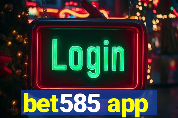 bet585 app